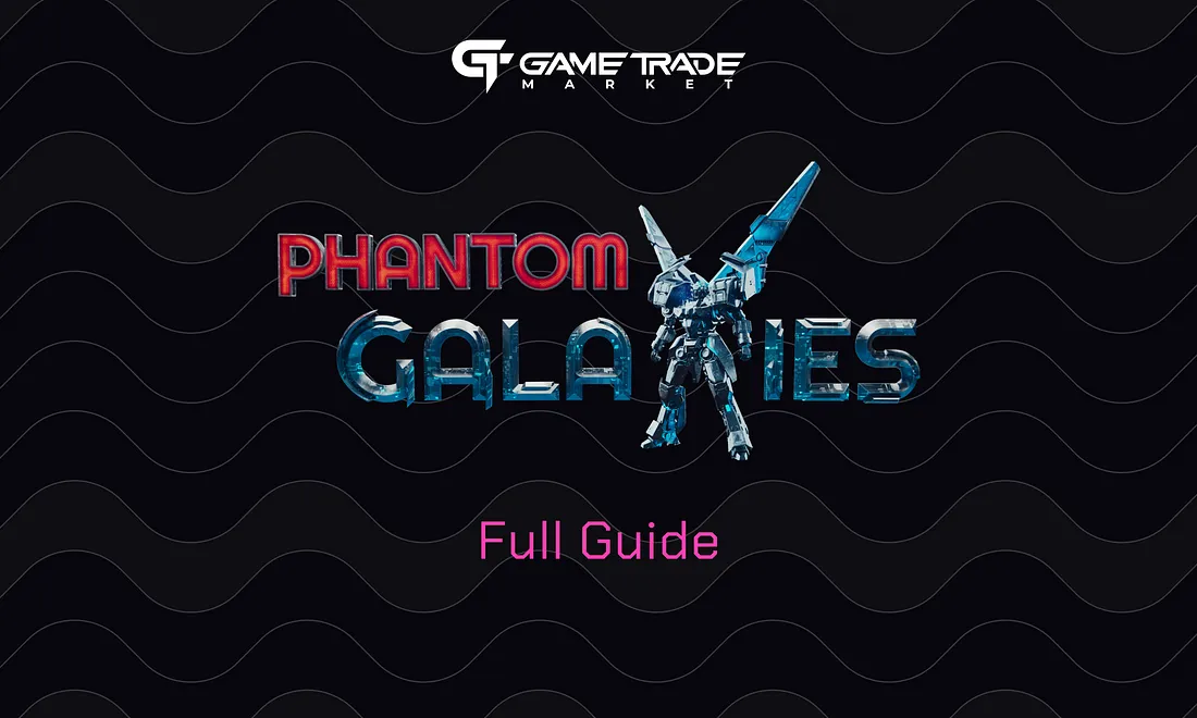 Phantom Galaxies Guide: How to Play, Features, Pros and Cons