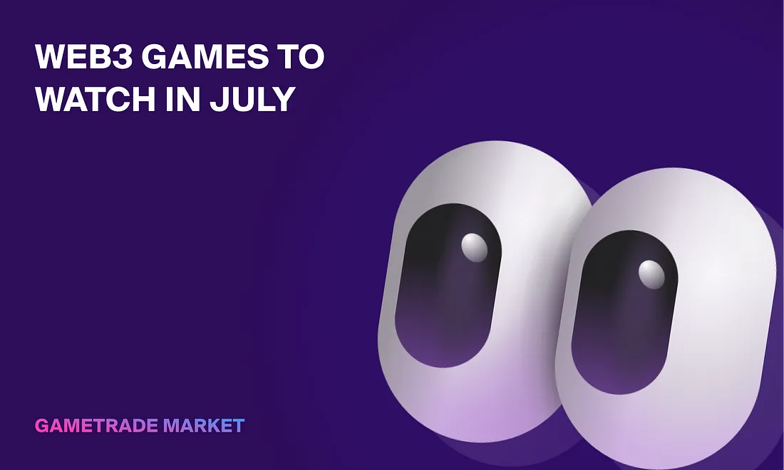 Spotlight on Play-to-Earn Games for July￼