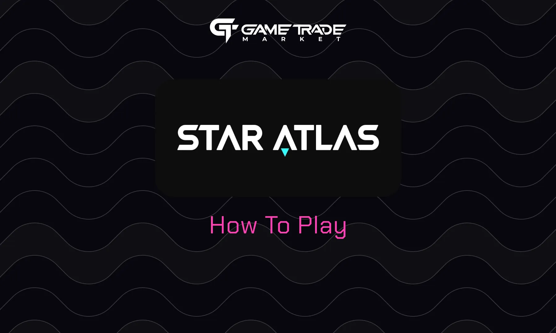 How to Play Star Atlas: A Space-Themed Grand Strategy Game